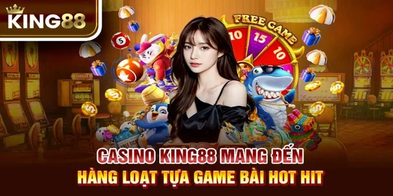 Đa dạng các trò chơi tại sảnh casino king88 để lựa chọn tham gia