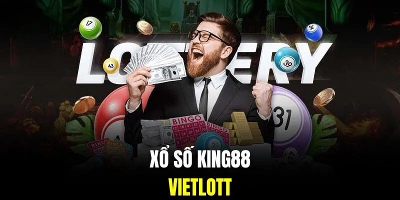 Vietlott là loại hình ăn khách nhất tại xổ số King88